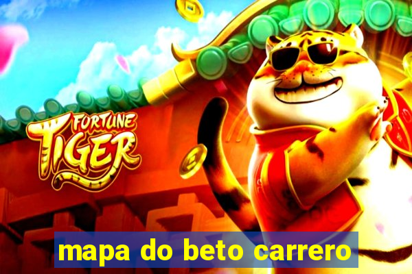 mapa do beto carrero